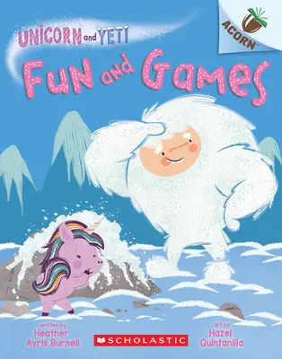 Zabawy i gry: Książka o żołędziu (Jednorożec i Yeti #8) - Fun and Games: An Acorn Book (Unicorn and Yeti #8)