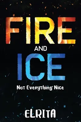 Ogień i lód: Nie wszystko jest miłe - Fire and Ice: Not Everything Nice
