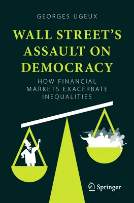 Atak Wall Street na demokrację - jak rynki finansowe pogłębiają nierówności - Wall Streets Assault on Democracy - How Financial Markets Exacerbate Inequalities