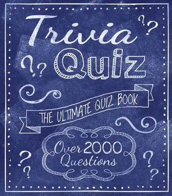 Trivia Quiz: The Ultimate Quiz Book - Ponad 2000 pytań - Trivia Quiz: The Ultimate Quiz Book - Over 2000 Questions