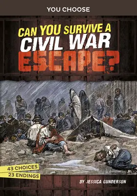 Czy przetrwasz wojnę secesyjną? Interaktywna przygoda historyczna - Can You Survive a Civil War Escape?: An Interactive History Adventure