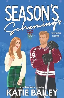 Season's Schemings: Holiday Hockey Rom Com - Season's Schemings: A Holiday Hockey Rom Com