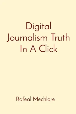 Dziennikarstwo cyfrowe: prawda za jednym kliknięciem - Digital Journalism Truth In A Click