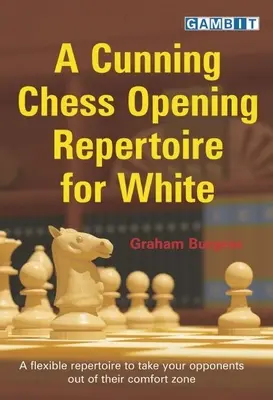 Przebiegły szachowy repertuar otwarcia dla białych - A Cunning Chess Opening Repertoire for White