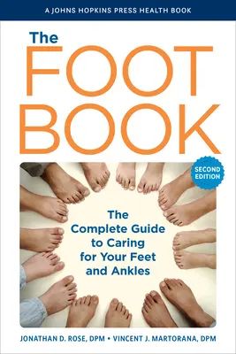 Książka o stopach: Kompletny przewodnik po pielęgnacji stóp i kostek - The Foot Book: The Complete Guide to Caring for Your Feet and Ankles