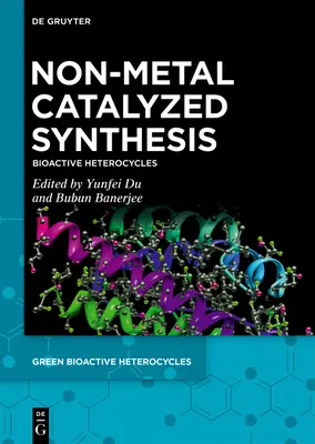 Synteza katalizowana niemetalami: Bioaktywne heterocykle - Non-Metal Catalyzed Synthesis: Bioactive Heterocycles