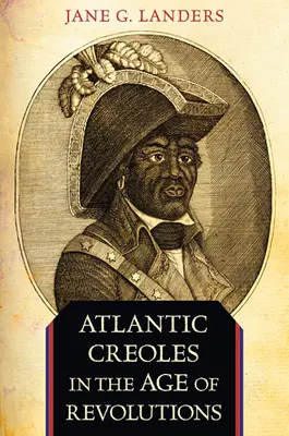 Kreole atlantyccy w dobie rewolucji - Atlantic Creoles in the Age of Revolutions