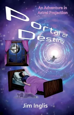 Portal przeznaczenia: Przygoda z projekcją astralną - Portal of Destiny: An Adventure in Astral Projection