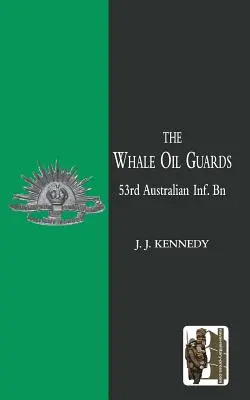 WHALE OIL GUARDS (53. australijski oddział piechoty morskiej) - WHALE OIL GUARDS (53rd Australian Inf. Bn)