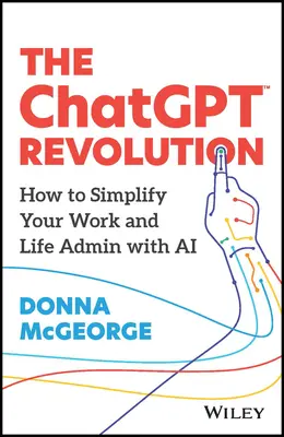 The Chatgpt Revolution: Jak uprościć pracę i życie administratora dzięki sztucznej inteligencji - The Chatgpt Revolution: How to Simplify Your Work and Life Admin with AI