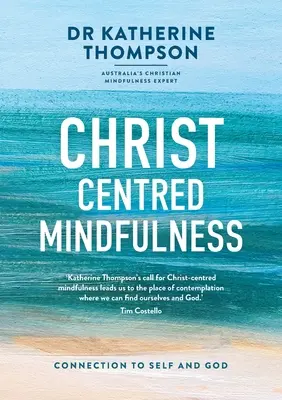 Uważność skoncentrowana na Chrystusie: Połączenie z samym sobą i Bogiem - Christ-Centred Mindfulness: Connection to self and God