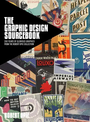 The Graphic Design Sourcebook: 200 lat wspaniałej grafiki z kolekcji Roberta Opie'a - The Graphic Design Sourcebook: 200 Years of Glorious Graphics from the Robert Opie Collection