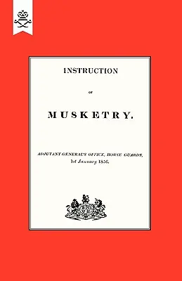 Instrukcja muszkietu 1856 - Instruction of Musketry 1856