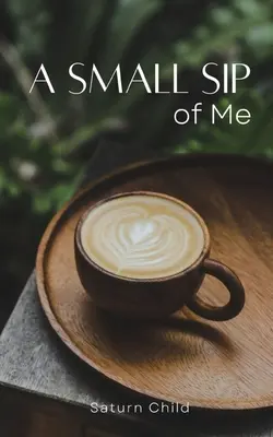 Mały łyk mnie - A Small Sip of Me