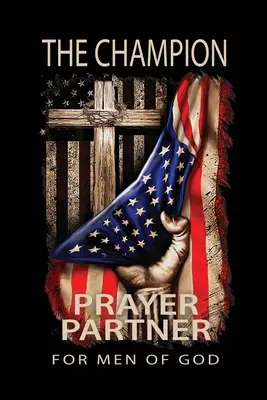 Mistrz: Partner modlitewny dla mężów Bożych - The Champion: Prayer Partner for Men of God