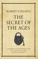 Robert Collier's The Secret of the Ages - Współczesna interpretacja klasyki samopomocy - Robert Collier's The Secret of the Ages - A modern-day interpretation of a self-help classic