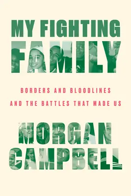 Moja walcząca rodzina: Granice i więzy krwi oraz bitwy, które nas stworzyły - My Fighting Family: Borders and Bloodlines and the Battles That Made Us