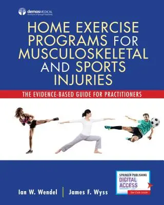 Home Programy ćwiczeń na urazy mięśniowo-szkieletowe i sportowe: Oparty na dowodach przewodnik dla praktyków - Home Exercise Programs for Musculoskeletal and Sports Injuries: The Evidence-Based Guide for Practitioners