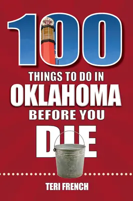 100 rzeczy do zrobienia w Oklahomie przed śmiercią - 100 Things to Do in Oklahoma Before You Die