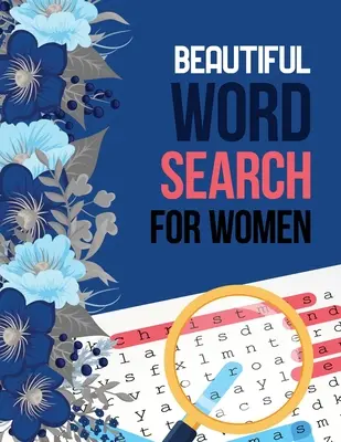 Piękne wyszukiwanie słów dla kobiet: Word Search Brain Workouts for Seniors, Brian Game Book for Seniors in This Christmas Gift Idea. - Beautiful Word Search for Women: Word Search Brain Workouts for Seniors, Brian Game Book for Seniors in This Christmas Gift Idea.