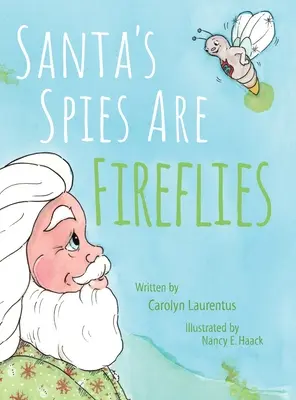 Szpiedzy Świętego Mikołaja to świetliki - Santa's Spies Are Fireflies