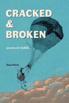 Cracked & Broken: wiersze z połowy życia - Cracked & Broken: poems of midlife