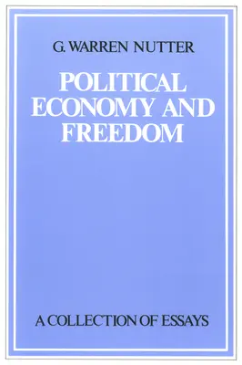 Ekonomia polityczna i wolność: Zbiór esejów - Political Economy and Freedom: A Collection of Essays