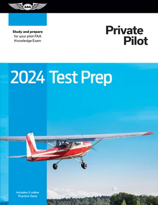 2024 Przygotowanie do testu na pilota prywatnego: studiuj i przygotuj się do egzaminu z wiedzy pilota FAA - 2024 Private Pilot Test Prep: Study and Prepare for Your Pilot FAA Knowledge Exam