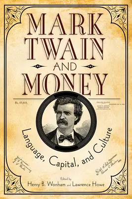 Mark Twain i pieniądze: Język, kapitał i kultura - Mark Twain and Money: Language, Capital, and Culture