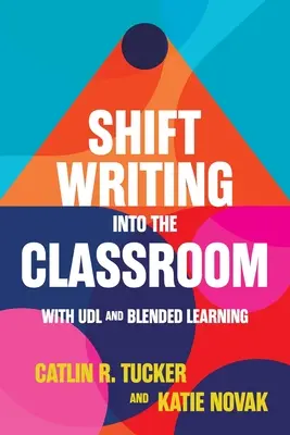 Przeniesienie pisania do klasy za pomocą UDL i Blended Learning - Shift Writing into the Classroom with UDL and Blended Learning