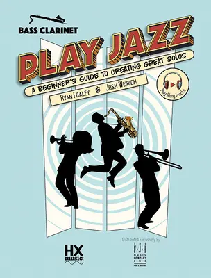 Play Jazz - Bass Clarinet (przewodnik dla początkujących do tworzenia świetnych solówek) - Play Jazz - Bass Clarinet (a Beginner's Guide to Creating Great Solos)