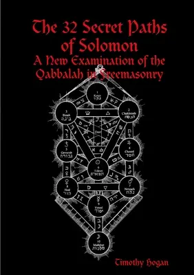 32 sekretne ścieżki Salomona: Nowe spojrzenie na kabałę w masonerii - The 32 Secret Paths of Solomon: A New Examination of the Qabbalah in Freemasonry