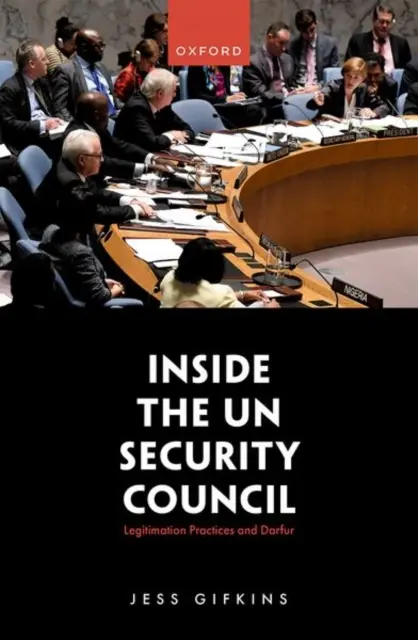 Wewnątrz Rady Bezpieczeństwa ONZ: Praktyki legalizacji i Darfur - Inside the Un Security Council: Legitimation Practices and Darfur