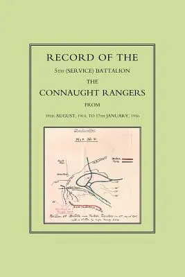 Historia 5 Batalionu (Służbowego): Connaught Rangers od 19 sierpnia 1914 r. do 17 stycznia 1916 r. - Record of the 5th (Service) Battalion: The Connaught Rangers from 19th August 1914 to 17th January, 1916