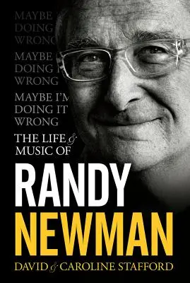 Może robię to źle - życie i muzyka Randy'ego Newmana - Maybe I'm Doing It Wrong - The Life & Music of Randy Newman