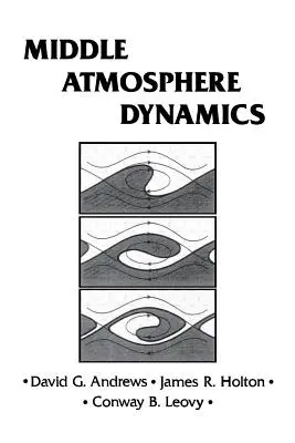 Dynamika środkowej atmosfery: Tom 40 - Middle Atmosphere Dynamics: Volume 40