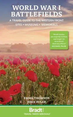 Pola bitew I wojny światowej: Przewodnik turystyczny po froncie zachodnim: Miejsca, muzea, pomniki - World War I Battlefields: A Travel Guide to the Western Front: Sites, Museums, Memorials