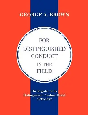 For Distinguished Conduct in the Field - rejestr odznaczeń Distinguished Conduct Medal 1939-1992. - For Distinguished Conduct in the Field.the Register of the Distinguished Conduct Medal 1939-1992.