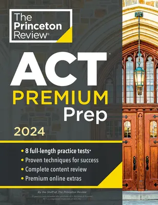 Princeton Review ACT Premium Prep, 2024: 8 testów praktycznych + przegląd treści + strategie - Princeton Review ACT Premium Prep, 2024: 8 Practice Tests + Content Review + Strategies