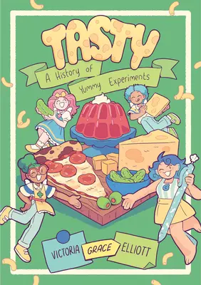 Tasty: Historia pysznych eksperymentów (powieść graficzna) - Tasty: A History of Yummy Experiments (a Graphic Novel)