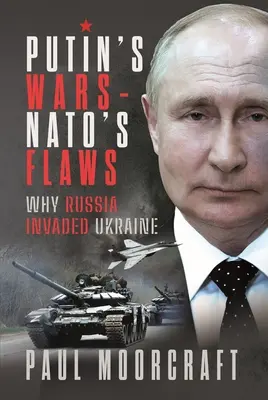 Wojny Putina i wady NATO: Dlaczego Rosja zaatakowała Ukrainę - Putin's Wars and Nato's Flaws: Why Russia Invaded Ukraine