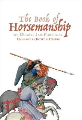 Księga jeździectwa Duarte I z Portugalii - The Book of Horsemanship by Duarte I of Portugal