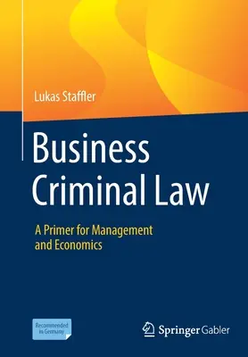 Prawo karne gospodarcze: Elementarz zarządzania i ekonomii - Business Criminal Law: A Primer for Management and Economics