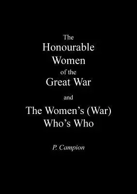 Czcigodne kobiety Wielkiej Wojny i kobiety (wojenne) Who's Who - Honourable Women of the Great War & the Women's (War) Who's Who