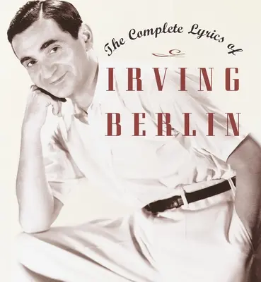 Kompletne teksty piosenek Irvinga Berlina - The Complete Lyrics of Irving Berlin