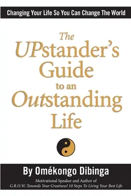Przewodnik UPstandera po wyjątkowym życiu - The UPstander's Guide to an Outstanding Life