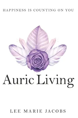 Auric Living: Szczęście liczy na ciebie - Auric Living: Happiness Is Counting on You