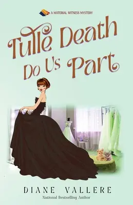 Tulle Death Do Us Part: Tajemnica materialnego świadka - Tulle Death Do Us Part: A Material Witness Mystery