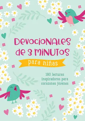 3-minutowe nabożeństwa dla dziewcząt: 180 inspirujących wykładów dla nastolatków - Devocionales de 3 Minutos Para Nias: 180 Lecturas Inspiradoras Para Corazones Jvenes