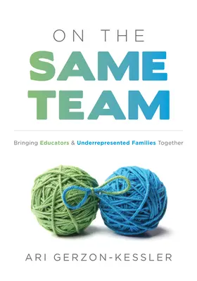 W tym samym zespole: Bringing Educators and Underrepresented Families Together (Forge Stronger Ties with Parents and Guardians to Overcome). - On the Same Team: Bringing Educators and Underrepresented Families Together (Forge Stronger Ties with Parents and Guardians to Overcome